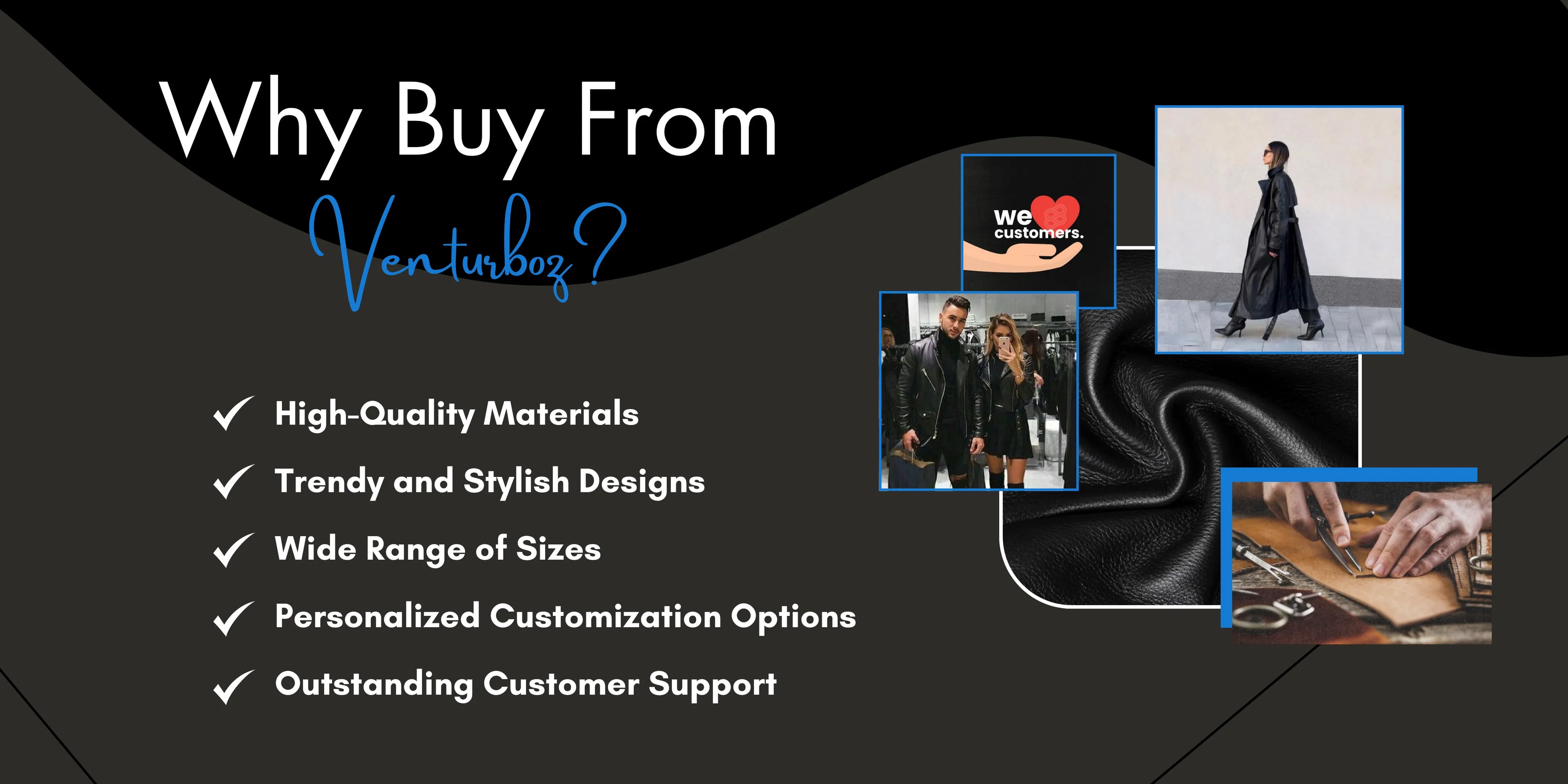 Why_Buy_From_VenturBoZ, high quality material, stylish, all sizes available, customization, customer support